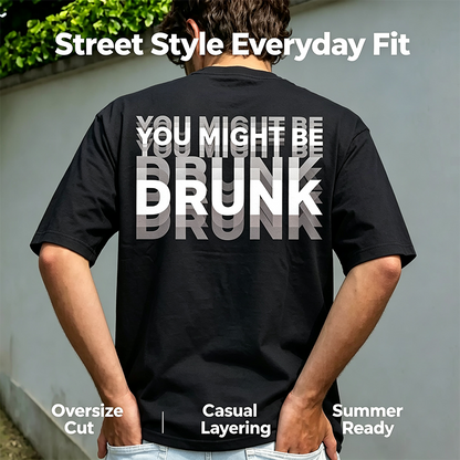 Funny Streetwear Graphic Tee – "You Might Be Drunk Unisex" T-Shirt - Gifts Suitable for Anyone Casual Cotton🧥
