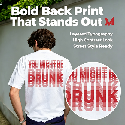 Funny Streetwear Graphic Tee – "You Might Be Drunk Unisex" T-Shirt - Gifts Suitable for Anyone Casual Cotton🧥