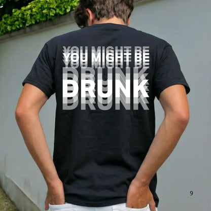 Funny Streetwear Graphic Tee – "You Might Be Drunk Unisex" T-Shirt - Gifts Suitable for Anyone Casual Cotton🧥